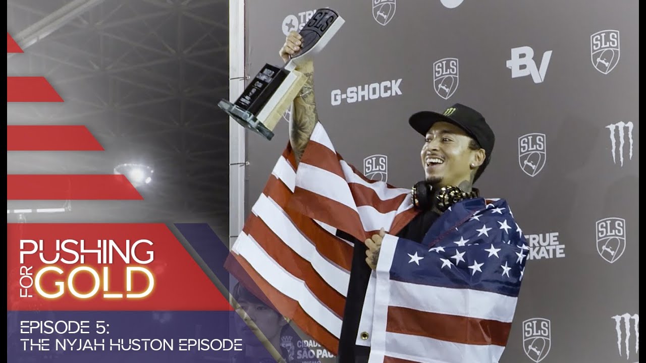 The Nyjah Huston Episode | Pushing For Gold