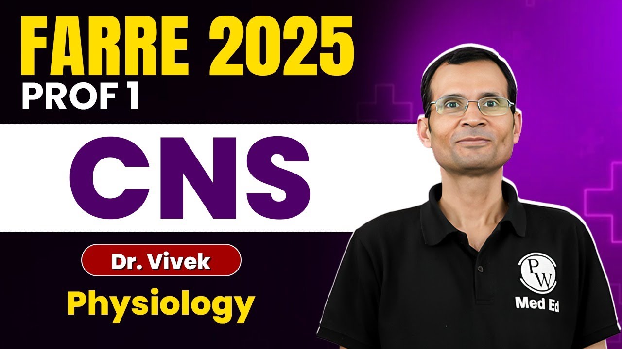 CNS Physiology MBBS 1st Year | Central Nervous System One Shot Lecture | Dr. Vivek | FARRE 2025