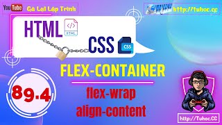 89.4 CSS Flexbox Tutorial Part 4 - Understanding and using flex-wrap and align-content