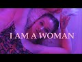 I AM A WOMAN