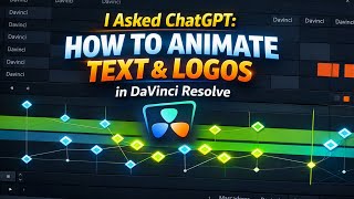 I Asked ChatGPT to Animate Text & Logo in DaVinci Resolve screenshot 3
