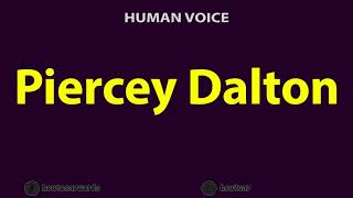 Famous How to Pronounce Piercey Dalton Wealth
