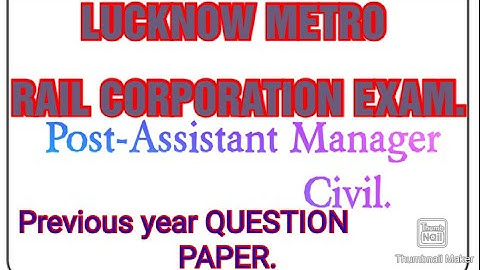 LUCKNOW METRO RAIL CORPORATION■LMRC● ASSISTANT MANAGER (CIVIL)■■ POST EXAM  SOLVED QUESTION PAPER ♤♤