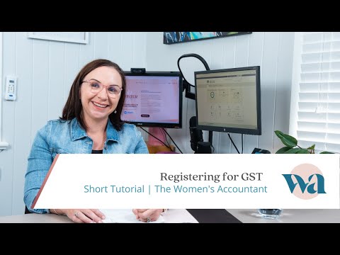 Registering for GST: A Short Tutorial | The Women's Accountant
