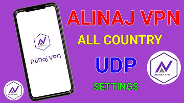 How to setup Alinaj VPN with All countries udp settings for fast and secure browsing 