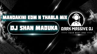 😎 Mandakini ( EDM n THABLA' ) Re - Mixz  llılı DJ Shan Maduka™️  llılı D@rk Massive DJ ™️ 
