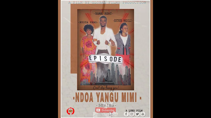 NDOA YANGU Series  Episode 1 official video