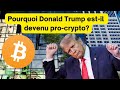 Pourquoi donald trump estil devenu procrypto