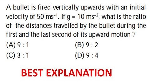 A bullet is fired vertically upwards with an initial velocity of 50 ms–1. If g = 10 ms–2, what is th