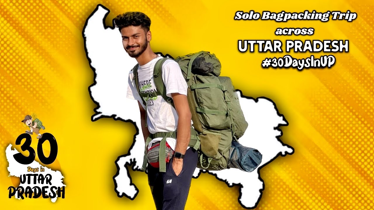 30 Days Solo Bagpacking Trip Across Uttar Pradesh 😍 #30DaysInUP