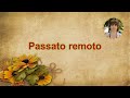 Passato remoto.