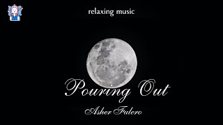 Pouring Out. Asher Fulero. Piano Music Relaxing Music