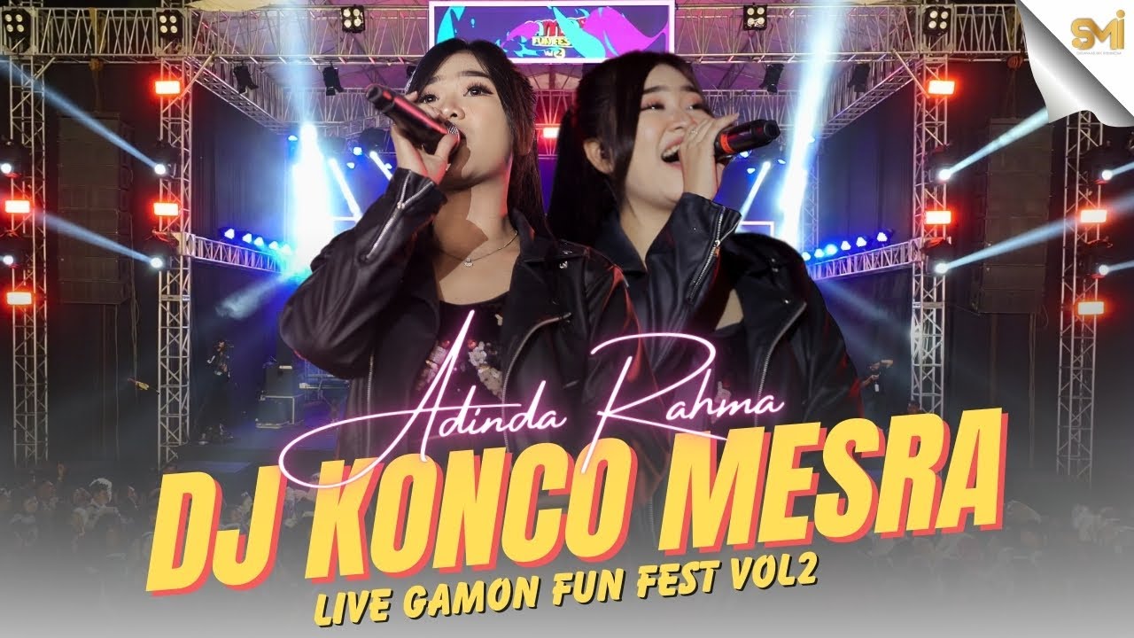DJ KONCO MESRA - ADINDA RAHMA (LIVE AT GAMON FUN FEST VOL.2)