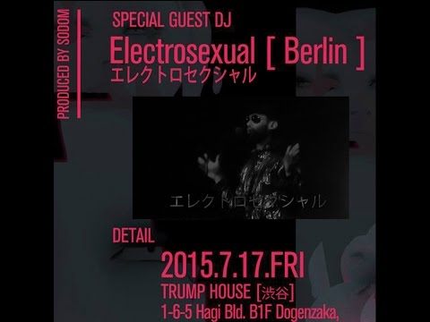 Electrosexual  - DJ set - Tokyo - エレクトロセクシャル - 東京