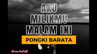 AKU MILIKMU MALAM INI - PONGKI BARATA cover FELIX [lirik]#laguterpopuler #laguviral  #laguterbaru