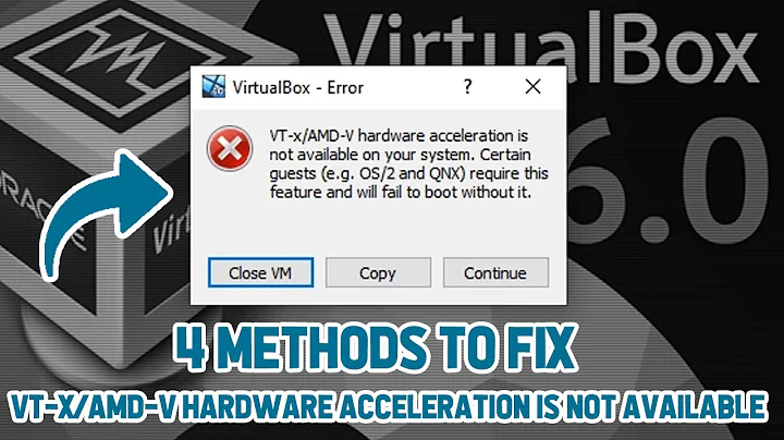 4 Methods How to Fix vt-x/amd-v hardware acceleration is not available on your system Virtualbox