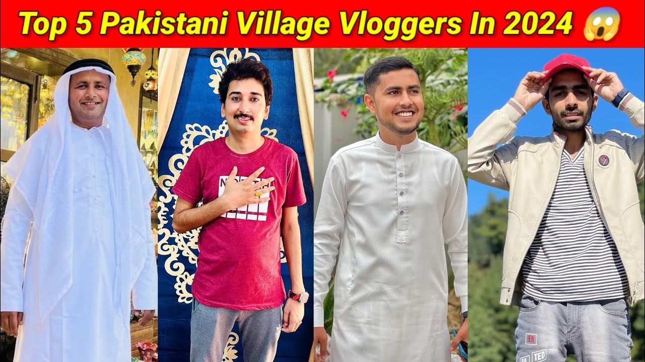 Top 5 Pakistani Youtubers Top 5 Village Vloggers In Pakistani 2024 top-5-pakistani-youtubers-top-5-village-vloggers-in-pakistani-2024