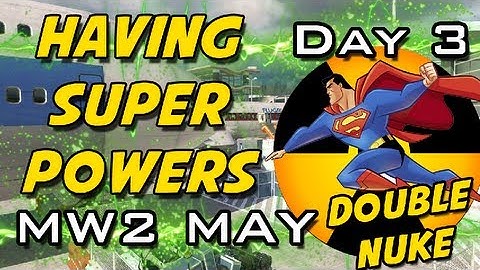 MW2 May: Double Nuke w/ AUG on Terminal || Having Superpowers