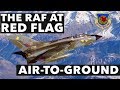 The RAF at Red Flag: Air-to-Ground