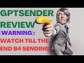 GPTSENDER REVIEW| GPTSender Reviews| (Make Money Online)| Warning: Watch Till The End B4 Sending.