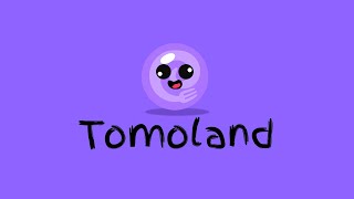 Tomoland???
