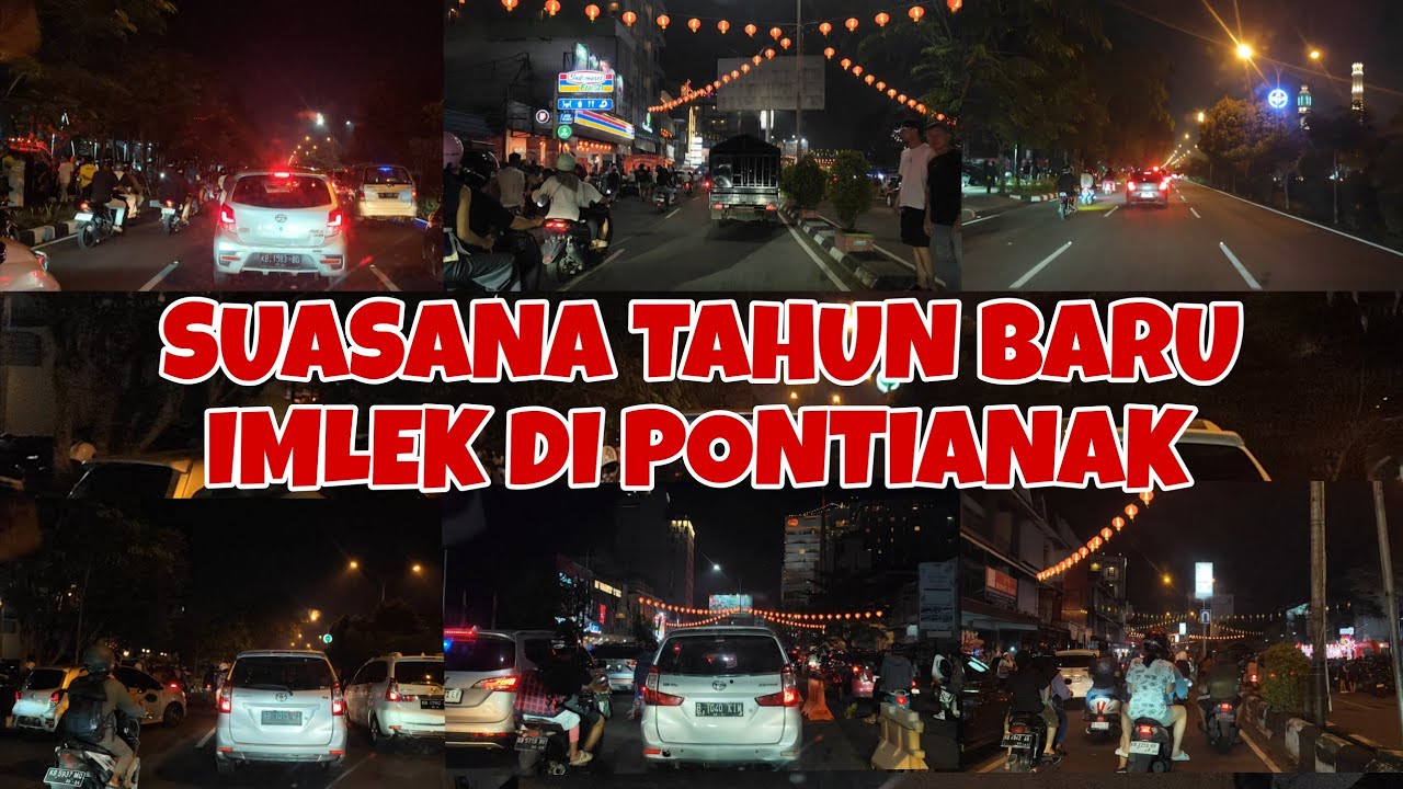 🔴 JALAN GAJAH MADA MENJADI PUSAT TAHUN BARU IMLEK DI PONTIANAK