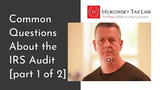 IRS Audits: Common Questions [Part 1 of 2] by Milikowsky Tax Law 514 views 4 weeks ago 3 minutes, 6 seconds