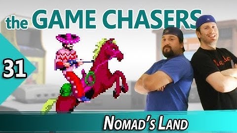 The Game Chasers Ep 31 - Nomad