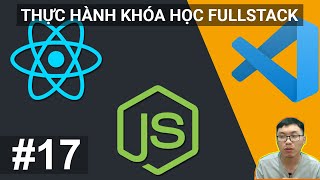 #17. Step 15 - Design Giao Diện Final | Tự Học FullStack  React/Node.JS Dành Cho Beginners