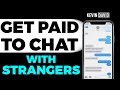 Earn Weekly Income Chatting With Strangers