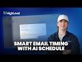 How To Optimize Email Timing in HighLevel with AI Schedule