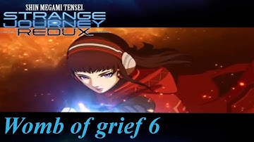 SMT Strange Journey Redux Womb Of Grief part 6 SHE BEAT ME TO IT DANGIT DONT KILL ME Q Q