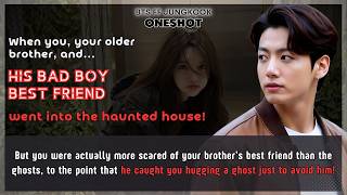BTS FF When your brother’s friend caught you hugging a ghost just to avoid him! Jungkook FF Oneshot