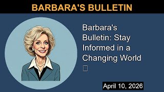 Barbara's Bulletin: Stay Informed in a Changing World 🔍 | Barbara's Bulletin
