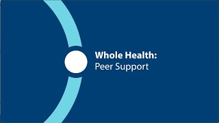 Whole Health: Peer Support