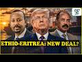SECRET PACT Could Ethiopia And Eritrea Finally Agree 