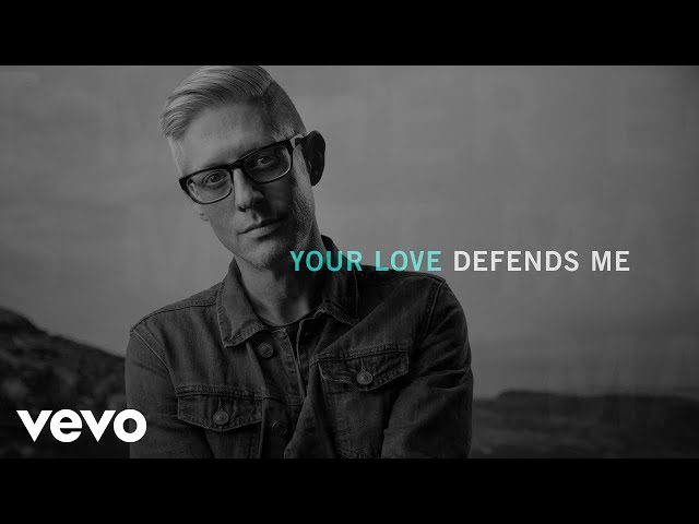 The story and meaning of the song 'Your Love Defends Me - Matt Maher 