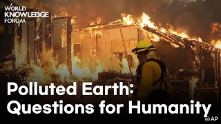 Polluted Earth: Questions for Humanity
