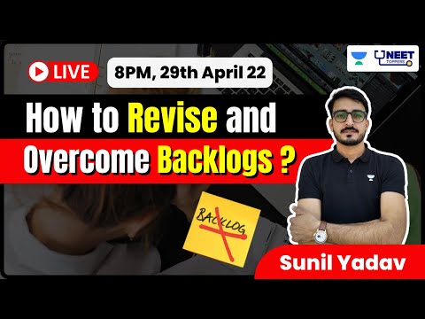 How to Revise and Overcome Backlog | How to Cover backlog? | NEET 2022 | Sunil Yadav