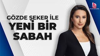 CANLI | Gözde Şeker ile Yeni Bir Sabah | HalkTV