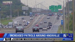 Increased patrols around Knoxville