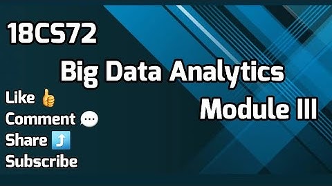 Big Data Analytics 18CS72 MODULE 3 VTU 7th SEM CSE/ISE - Part 3