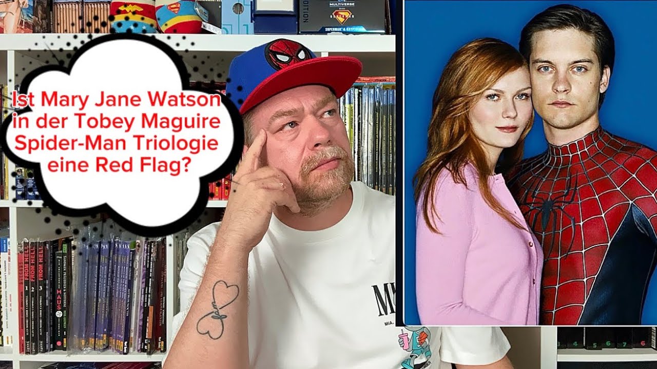 Ist Mary Jane Watson in der Tobey Maguire Spider-Man Triologie eine Red Flag? | Realtalk  @Neddert