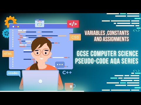 Variables, Constants, and Assignments GCSE Computer Science Pseudo-code AQA Series Part 3