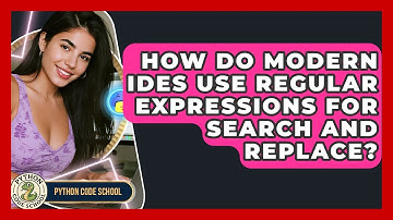 How Do Modern IDEs Use Regular Expressions For Search And Replace? - Python Code School