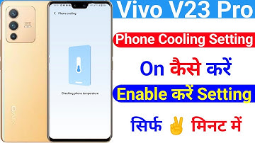 vivo v23 pro phone cooling setting kaise on kare | how to use phone cooling setting on vivo v23 pro