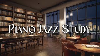 Smooth Jazz for Work & Study 📖 The Perfect Playlist for Work and Relaxation 📖 Piano Jazz Mix 2023