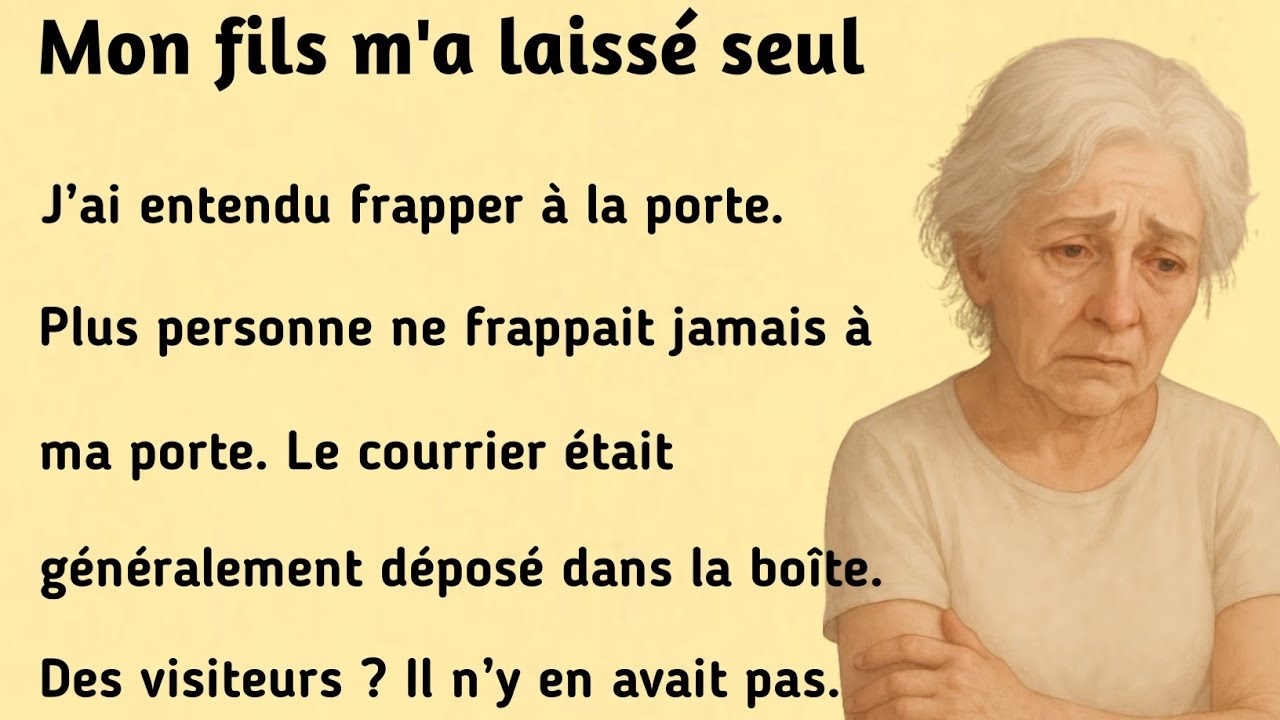 My son left me alone । Improve your French । Learn French with this simple story ( A1-A2 )