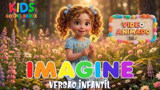 Imagine Numa Versão Infantil Encantadora Que Vai Te Emocionar