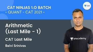 CAT Ninjas 1.O | Arithmetic (Last Mile - 1)  - CAT Last Mile l CAT 2021 l Belvi Srinivas